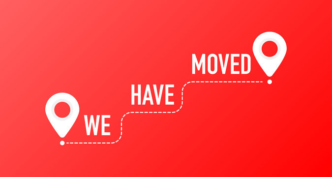 We've Moved. Moving Office Sign. Clipart Image Isolated On Red Background.