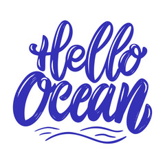 Hello ocean. Lettering phrase isolated on white background. Design element for poster, card, banner, flyer. Vector illustration