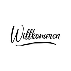 German text: Welcome. Lettering. Banner. calligraphy vector illustration.