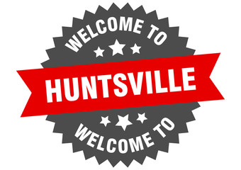 Huntsville sign. welcome to Huntsville red sticker