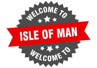 Isle Of Man sign. welcome to Isle Of Man red sticker