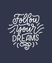 Obraz na płótnie Canvas Inspirational quote about dream. Hand drawn vintage illustration with lettering and decoration elements. Drawing for prints on t-shirts and bags, stationary or poster.