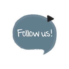 Follow us. Flat vector hand drawn speech bubble, lettering illustration on white background