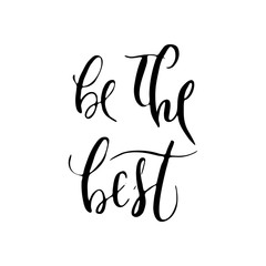 Inspirational hand-lettering quote. Can be used as a print on t-shirts and bags, stationary or poster, cards and designs.