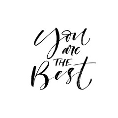 You are the best card. Hand drawn brush style modern calligraphy. Vector illustration of handwritten lettering. 