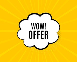 Wow offer. Chat speech bubble. Special Sale price sign. Advertising Discounts symbol. Yellow vector banner with bubble. Wow offer text. Chat badge. Colorful background. Vector