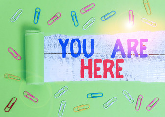 Text sign showing You Are Here. Business photo text This is your location reference point global...