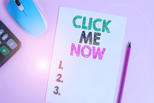 Text sign showing Click Me Now. Business photo text Internet helping desk Press the button Online Icon Nertwork Electronic calculator wire mouse striped sheet pencil colored background - Powered by Adobe