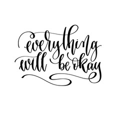everything will be okay - hand lettering inscription text, positive quote