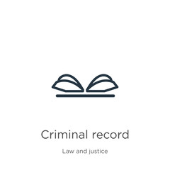 Criminal record icon. Thin linear criminal record outline icon isolated on white background from law and justice collection. Line vector criminal record sign, symbol for web and mobile