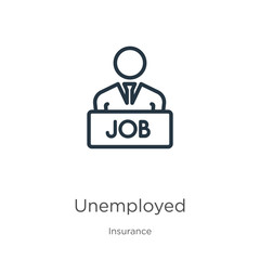 Unemployed icon. Thin linear unemployed outline icon isolated on white background from insurance collection. Line vector unemployed sign, symbol for web and mobile