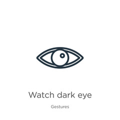 Watch dark eye icon. Thin linear watch dark eye outline icon isolated on white background from gestures collection. Line vector watch dark eye sign, symbol for web and mobile