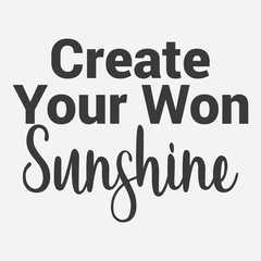 Inspirational and motivation quote:100% vector best for t shirt, pillow,mug, sticker and other Printing media.