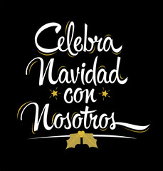 Celebra Navidad con Nosotros, Celebrate Christmas With Us Spanish text vector design.