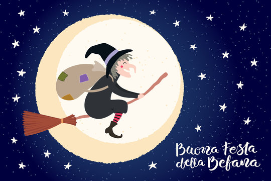 Hand drawn vector illustration with witch Befana flying on broomstick, moon, stars, Italian text Buona Festa della Befana, Happy Epiphany. Flat style design. Concept for holiday card, poster, banner.