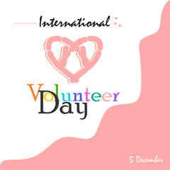 Volunteer day vector illustration. Suitable for card, poster and banner. Abstract Love design. 5 December. Vector illustration of a Banner For International Volunteers Day. Creative concept