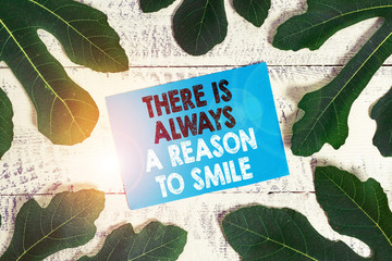 Word writing text There Is Always A Reason To Smile. Business photo showcasing Positive thinking good attitude energy