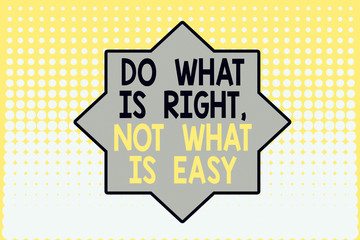 Writing note showing Do What Is Right Not What Is Easy. Business concept for Make correct actions Have integrity Vanishing dots middle background design. Gradient Pattern. Futuristic