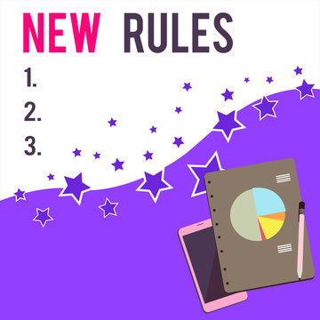 Text sign showing New Rules. Business photo showcasing A state of changing an iplemented policy for better upgrade Layout Smartphone Off Ballpoint Pen RingBound Notepad Business Pie Chart
