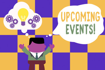 Conceptual hand writing showing Upcoming Events. Concept meaning thing that will happens or takes place soon planned occasion Man hands up imaginary bubble light bulb working together