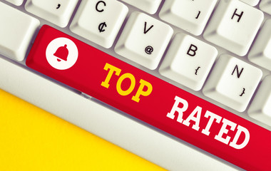 Text sign showing Top Rated. Business photo showcasing The high amount of a charge or payment based...
