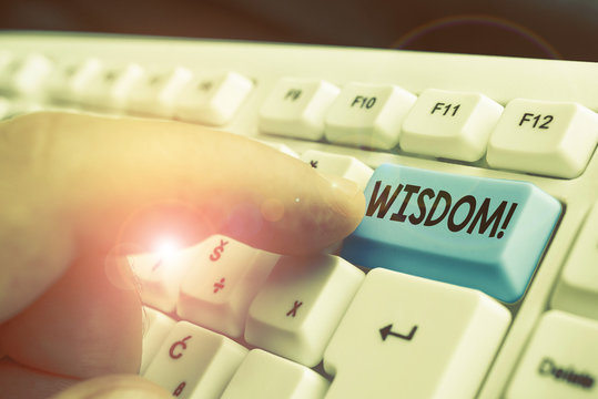 Writing Note Showing Wisdom. Business Concept For Quality Having Experience Knowledge And Good Judgement Something White Pc Keyboard With Note Paper Above The White Background