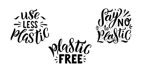 Say No to plastic lettering set. Plastic free quotes. Collection of ecology Motivational phrase. Hand drawn logo of zero waste life. Typography poster, vector illustration isolated on white background