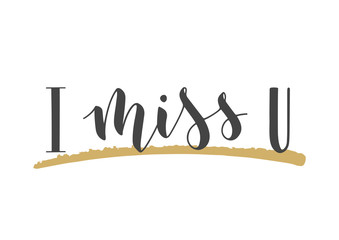 Vector Illustration. Handwritten Lettering of I Miss U. Template for Banner, Greeting Card, Postcard, Invitation, Farewell Party, Poster or Sticker. Objects Isolated on White Background.