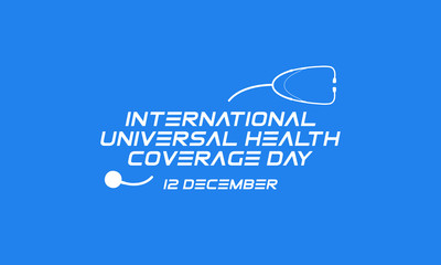 Vector illustration on the theme of International Universal Health Coverage Day on December 12th.