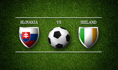 Football Match schedule, Slovakia vs Ireland, flags of countries and soccer ball - 3D rendering