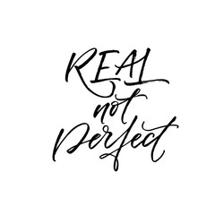 Fototapeta premium Real not perfect postcard. Hand drawn brush style modern calligraphy. Vector illustration of handwritten lettering. 