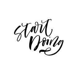 Obraz premium Start doing card. Modern vector brush calligraphy. Ink illustration with hand-drawn lettering. 