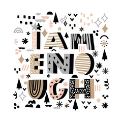 Fototapeta premium I am enough quote vector illustration with different decorative elements. Hand drawn lettering in square frame. Winter, Christmas time..