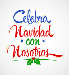 Celebra Navidad con Nosotros, Celebrate Christmas With Us Spanish text vector design.