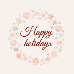 Wreath of hand-drawn blue snowflakes on beige background. Lettering “Happy holidays”. Perfect for Christmas and New Year postcards and decorations. Cozy, festive mood.