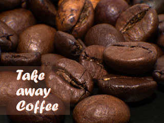 Coffee to go logo template. cafe or cafe design element. Coffee beans and the inscription Take away coffee