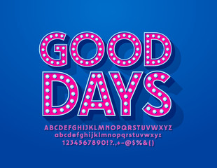 Vector greeting card Good Days. Bright illuminated Font. Light bulb Alphabet Letters, Numbers and Symbols