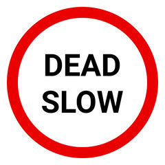 Dead slow traffic sign vector illustration.