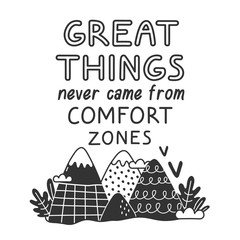 Great things never come from comfort zones. Inspirational quote. Hand lettering and illustration for your designs: t-shirts, bags, for posters, invitations, cards, etc.