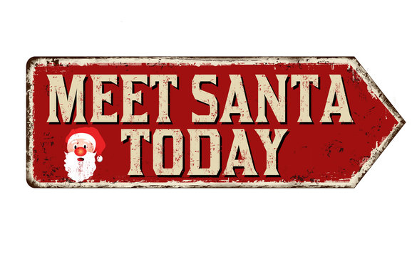 Meet Santa Today Vintage Rusty Metal Sign