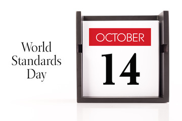 Oct,14 - World Standards Day. Calendar on white background, greeting message conceptual image.