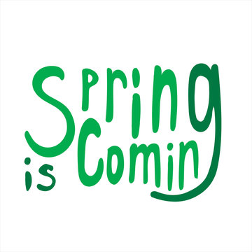 A cute lettering with text spring comes isolated on a white background, a green vector stock illustration with letters and words