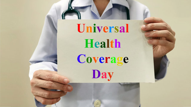 Doctor alert of international Universal health coverage day (UHC) on 12 December to raise awareness of every person should be able to get quality health services. Health for all and health day concept
