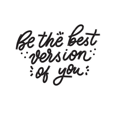 Be the best version of you. Card  with calligraphy. Hand drawn  modern lettering.