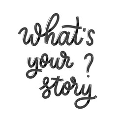 Fototapeta premium What's your story Card with calligraphy. Hand drawn modern lettering.