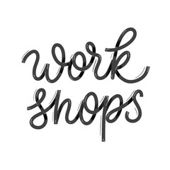 Workshops. Card  with calligraphy. Hand drawn  modern lettering.