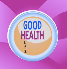 Handwriting text Good Health. Conceptual photo state of being vigorous and free from bodily or mental disease Circle button colored sphere switch center background middle round shaped