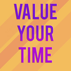 Text sign showing Value Your Time. Business photo text asking someone to make schedule and get beat of his life Square rectangle paper sheet loaded with full creation of pattern theme