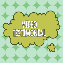 Text sign showing Video Testimonial. Business photo showcasing a statement testifying to benefits received in video Asymmetrical uneven shaped format pattern object outline multicolour design