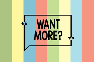 Writing note showing Want Morequestion. Business concept for If you want something you feel a desire or a need for it Seamless vertical lines background drawing lines wallpaper banner